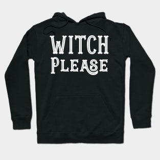 Cute Halloween Costumes Witch Please Hoodie